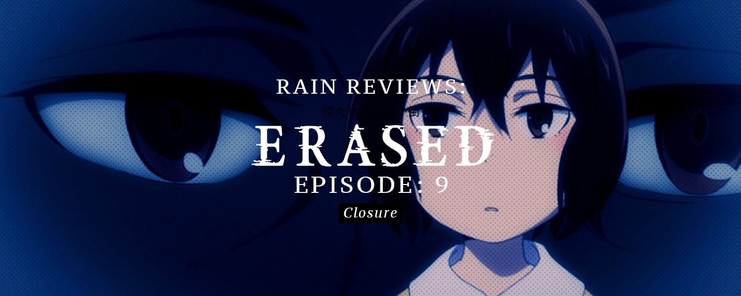 ERASED Episode 9 (Closure) Review